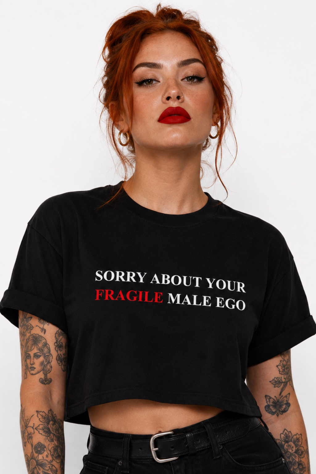 SORRY ABOUT YOUR FRAGILE MALE EGO - BY SLOAN